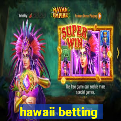 hawaii betting