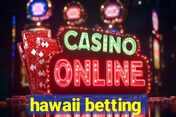 hawaii betting