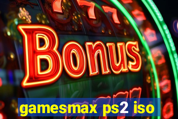 gamesmax ps2 iso