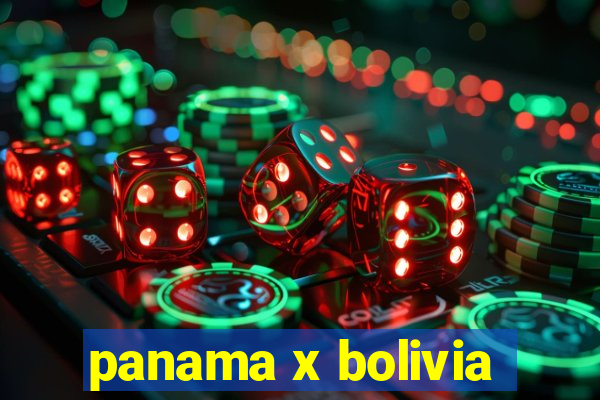 panama x bolivia