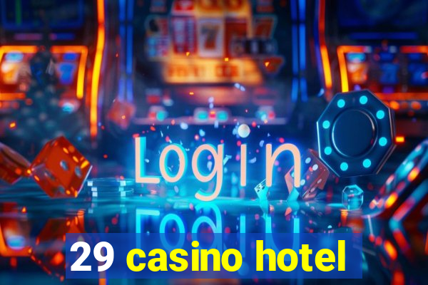 29 casino hotel