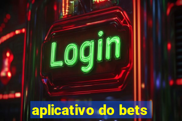 aplicativo do bets