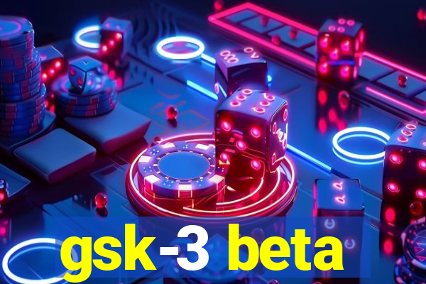 gsk-3 beta