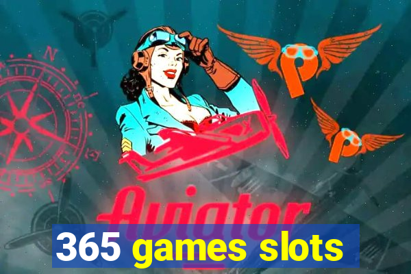 365 games slots