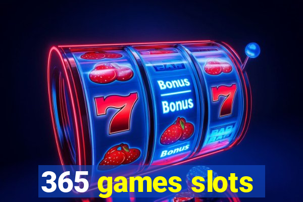 365 games slots