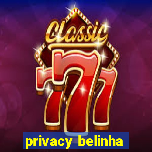 privacy belinha