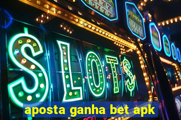 aposta ganha bet apk