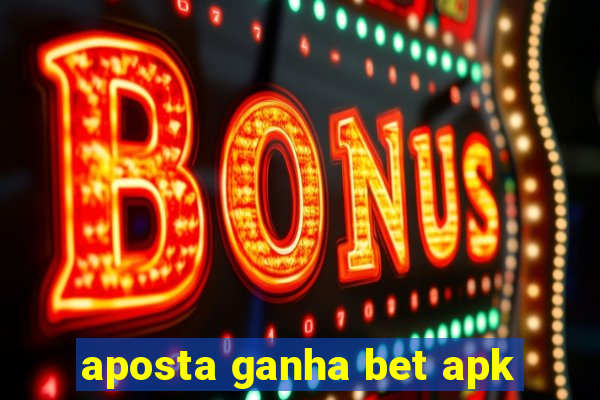 aposta ganha bet apk