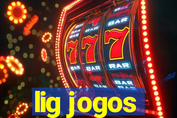 lig jogos