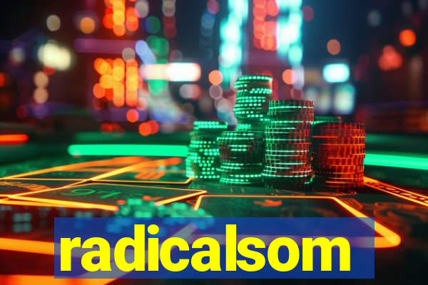 radicalsom