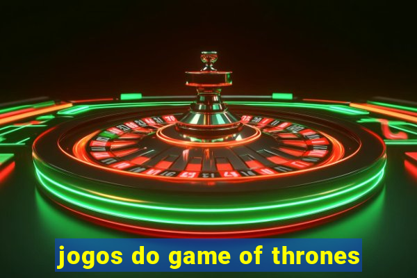 jogos do game of thrones