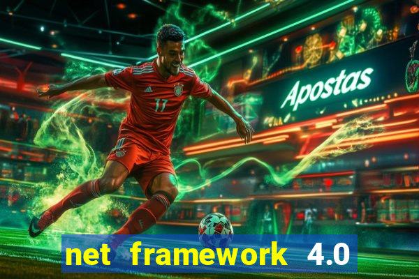 net framework 4.0 v 30319 windows 7 64 bit