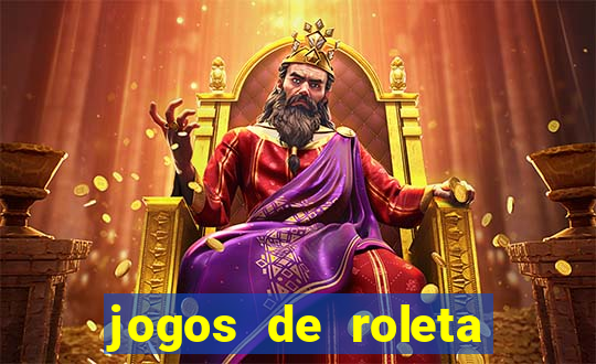 jogos de roleta valendo dinheiro