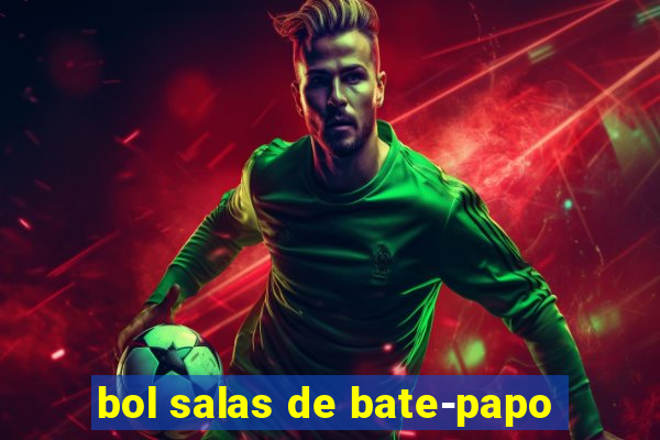 bol salas de bate-papo