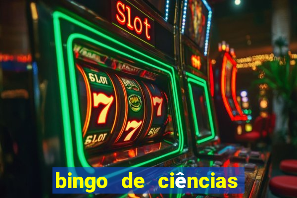 bingo de ciências 6 ano