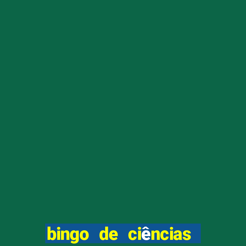 bingo de ciências 6 ano