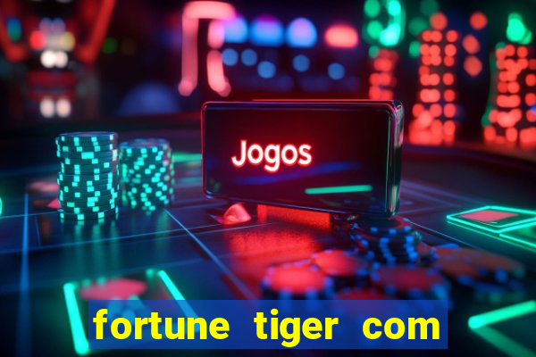 fortune tiger com bonus de cadastro