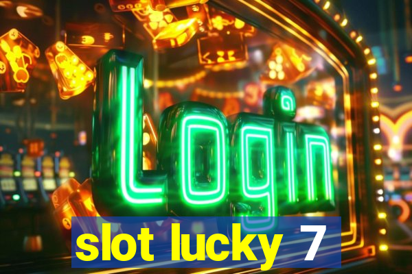 slot lucky 7