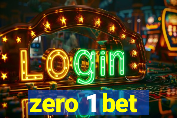 zero 1 bet