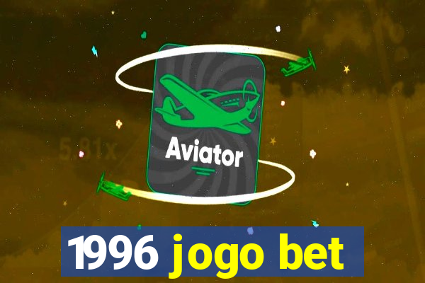 1996 jogo bet