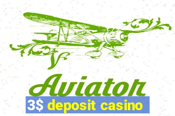 3$ deposit casino