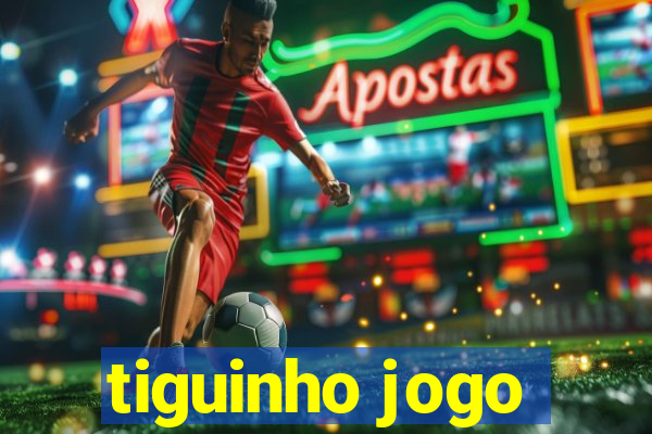 tiguinho jogo