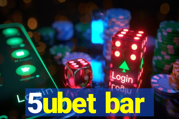 5ubet bar