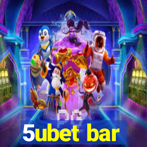 5ubet bar