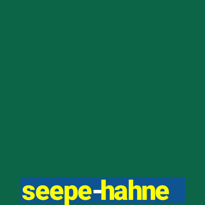 seepe-hahne