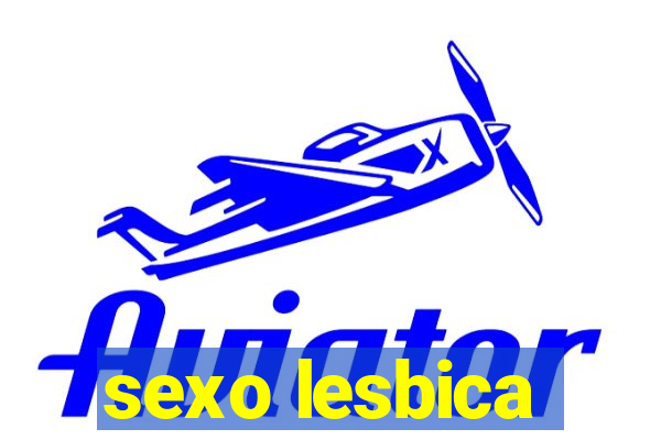 sexo lesbica