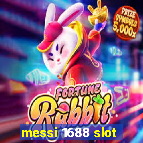 messi 1688 slot