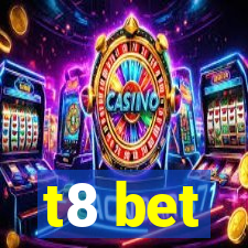 t8 bet