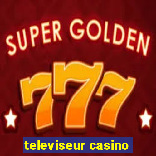 televiseur casino