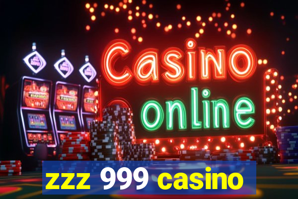 zzz 999 casino