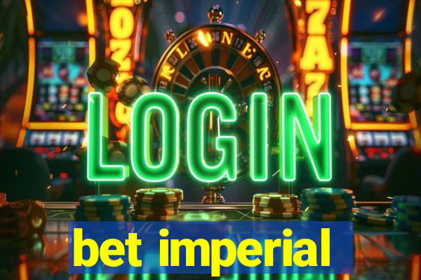 bet imperial