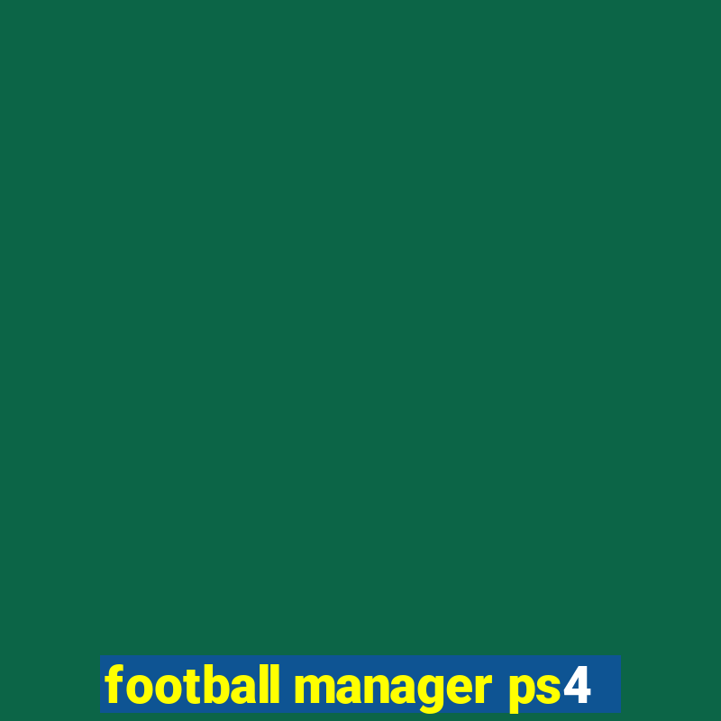 football manager ps4