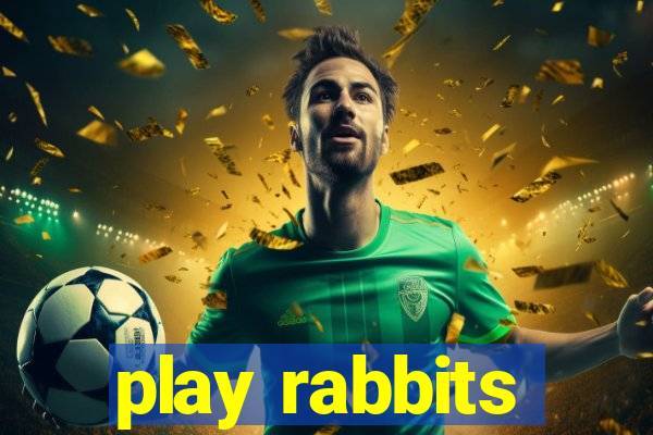 play rabbits