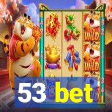 53 bet