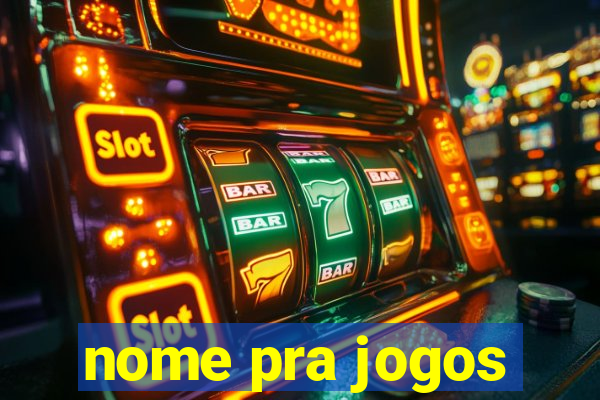 nome pra jogos