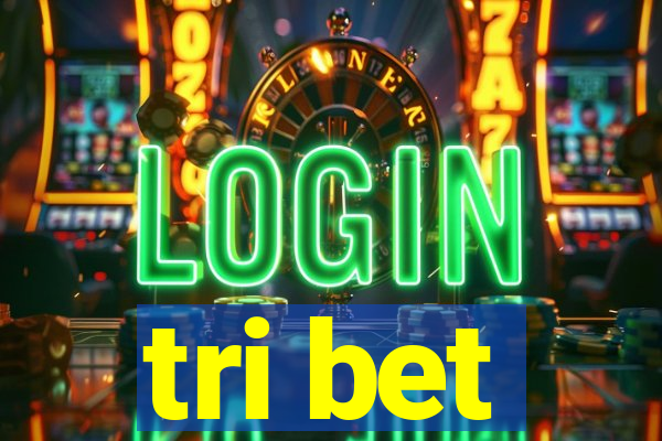 tri bet