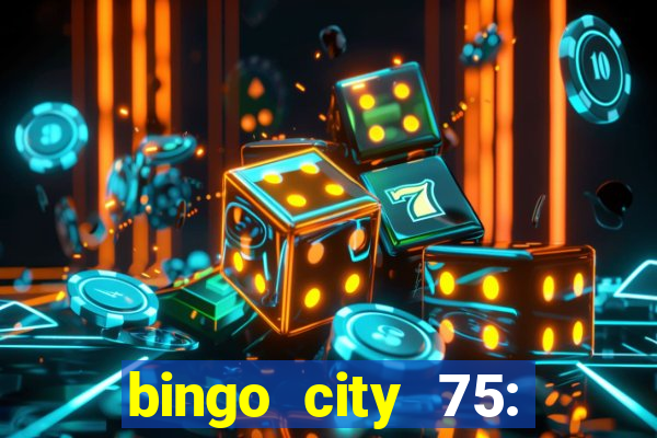 bingo city 75: bingo & slots