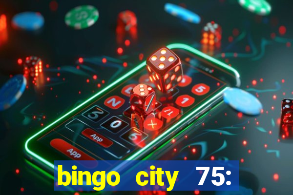 bingo city 75: bingo & slots