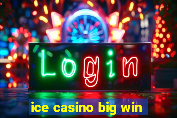 ice casino big win