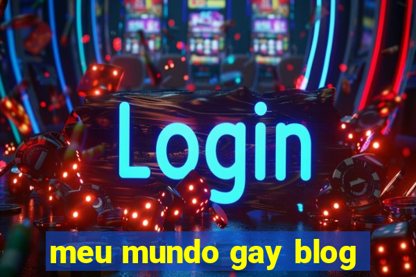 meu mundo gay blog