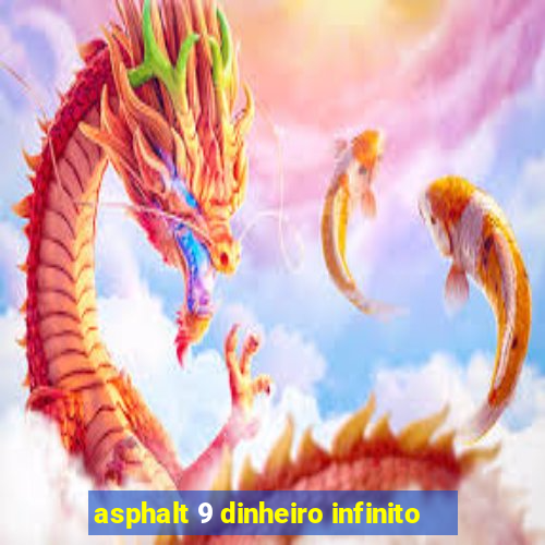 asphalt 9 dinheiro infinito