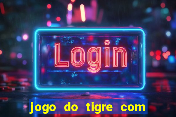 jogo do tigre com dinheiro demo