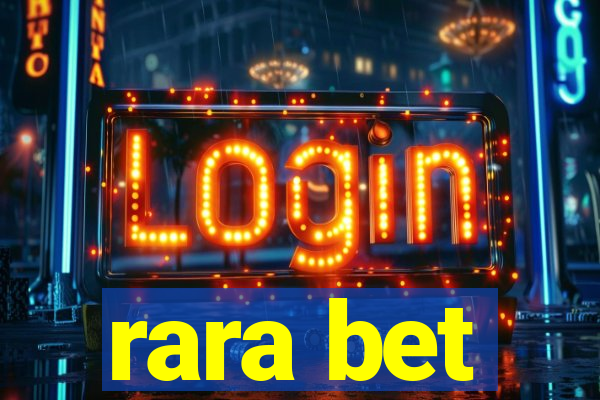 rara bet