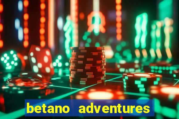 betano adventures beyond wonderland