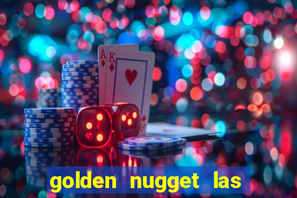 golden nugget las vegas casino