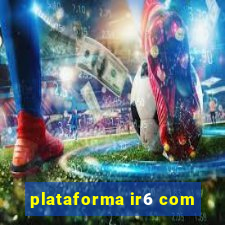 plataforma ir6 com